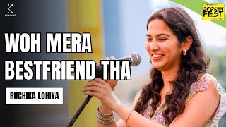 Woh Mera Best Friend Tha by Ruchika Lohiya  Spoken Fest 2024 [upl. by Aleicarg54]