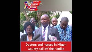 The Health Unions in Migori County call off their strike [upl. by Ennoid522]