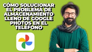 Cómo solucionar el problema de almacenamiento completo de Google Photos en el teléfono  Liberar [upl. by Ardeid179]