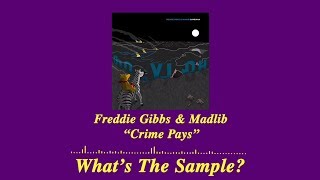 Whats The Sample  Freddie Gibbs amp Madlib quotCrime Paysquot [upl. by Durarte]