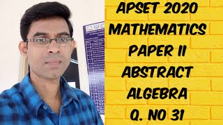 APSET MATHEMATICAL SCIENCE 2020 ABSTRACT ALGEBRA QNO 31PAPER II [upl. by Louisette]