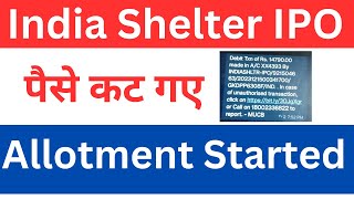 Shelter ipo bank debit  India Shelter Finance IPo allotment  Doms ipo allotment status [upl. by Ifill721]