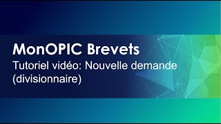 MonOPIC Brevets  Nouvelle demande divisionnaire [upl. by Ddot]