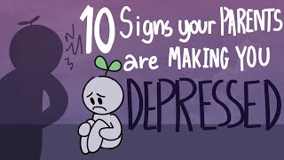 10 Signs Your Parents are Making You Depressed [upl. by Oicnedurp396]