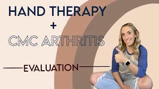 Hand Therapists Guide to CMC OA PART I  EVALUATION [upl. by Nelg]