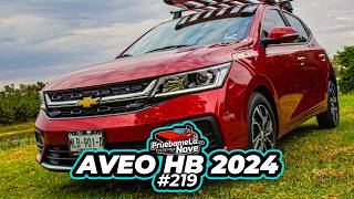 Aveo Hatchback 2024  PruebameLa Nave 219  Reseña [upl. by Wilde]