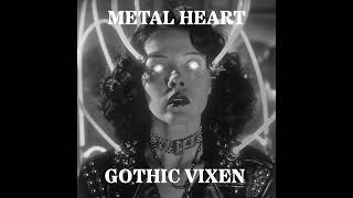 Gothic Vixen  METAL HEART GOTH DARKWAVE POST PUNK [upl. by Janessa]