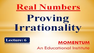 Proving Irrationality Of Numbers  Real Numbers  Class 10th  Lecture 6 [upl. by Ydissak]