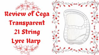 Review of the Cega Transparent 21 String Acrylic Lyre [upl. by Ibmat]