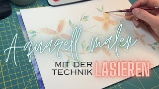 Aquarellmalen leicht erklärt  Lasieren für Anfänger Part1 [upl. by Aivlys]