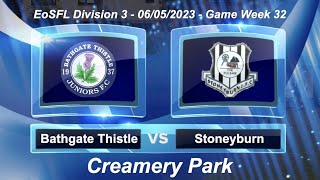 Division 3  Game Week 32 Bathgate Thistle v Stoneyburn Highlights [upl. by Selec889]