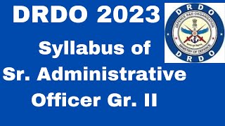 DRDO SAO Exam Syllabus  Senior Administrative Officer DRDO 2023  UPSC DRDO SAO EXAM SAO DRDO 2023 [upl. by Fanya]