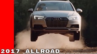 2017 Audi A4 Allroad Off Road Commercial Trailer and Review [upl. by Deena]