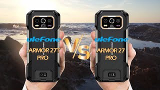 Ulefone Armor 27 Pro 5G vs Ulefone Armor 27T Pro 5G [upl. by Morehouse289]