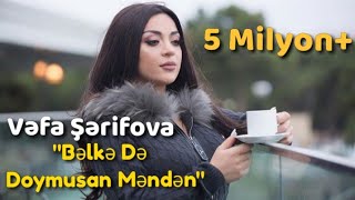 Vefa Serifova  Belkede Doymusan Menden  Yeni Hit [upl. by Salokkin773]