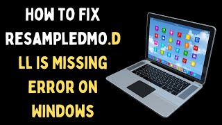 How to Fix “resampledmodll Is Missing” Error on Windows 11 [upl. by Ielhsa866]