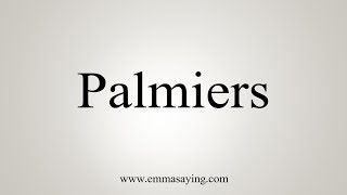 How To Say Palmiers [upl. by Celia]