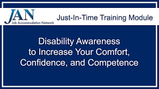 JustinTime Training Module Disability Awareness to Increase Your Comfort Confidence amp Competence [upl. by Naicad463]