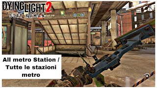 Dying Light 2  All Metro Station Locations  Tutte le stazioni della metro Tube Map Trophy [upl. by Ehcadroj13]