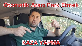 Otomatik Aracı Park Etmek [upl. by Eddana]