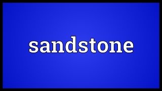 Sandstone Meaning [upl. by Ardin]