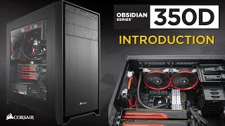 Introducing the Obsidian Series 350D Micro ATX PC Case [upl. by Ydnac]