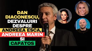 Dan Diaconescu DEZVALUIRI despre Andreea Marin Esca si Dan Capatos [upl. by Justis]