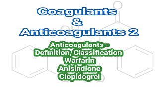 Coagulants amp Anticoagulants  Part 2  Medicinal Chemistry  III B Pharm V Sem Unit 3  III Pharm D [upl. by Ohl]