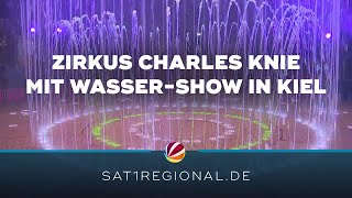 Zirkus Charles Knie gastiert mit 100000 LiterWasserShow in Kiel [upl. by Goat193]