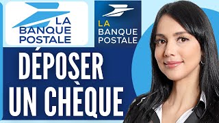 Comment Déposer Un Chèque À La Banque Postale 2024 [upl. by Ssegrub]