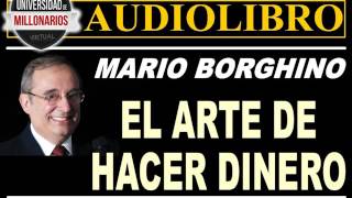 EL ARTE DE HACER DINERO por Mario Borghino [upl. by Gershon]