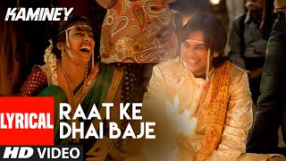 Raat Ke Dhai Baje  Lyrical Video  Kaminey  Shahid Kapoor Priyanka Chopra  Vishal Bhardwaj [upl. by Falito]