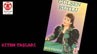 Gülşen Kutlu  Sitem Taşları [upl. by Hirai430]