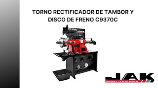 Torno Rectificador de Tambor y Disco de Freno JAK C9370C [upl. by Wasserman569]