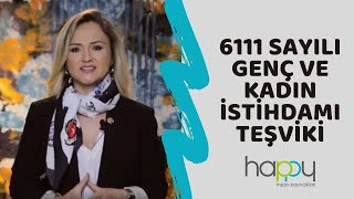 6111 Sayılı Genç ve Kadın İstihdamı Teşviki I SGK Teşvikleri I Özgül Topkan Koruyan [upl. by Esinaej453]