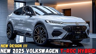 Exclusive  2025 Volkswagen T Roc Hybrid Revealed MustSee Features [upl. by Katha]