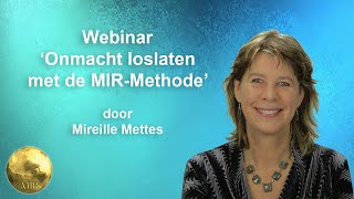 Webinar Onmacht loslaten met de MIRMethode [upl. by Onitnelav482]