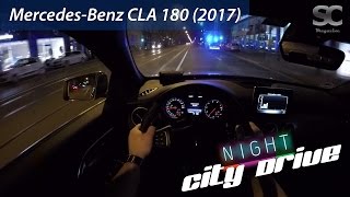 MercedesBenz CLA 180 2017  POV City Drive at Night [upl. by Selrac]