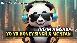 YO YO HONEY SINGH X MC STAN  MEGA MASHUP  GATIVIDHI X NUSTA PAISA  RemixPandaMaster [upl. by Barn834]