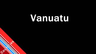 How to Pronounce Vanuatu [upl. by Neroc]