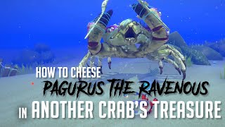 How to Cheese Pagurus the Ravenous in Another Crabs Treasure Easy Kill [upl. by Lenwood]