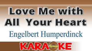 Love Me with All Your Heart Karaoke  Engelbert Humperdinck [upl. by Anoek]