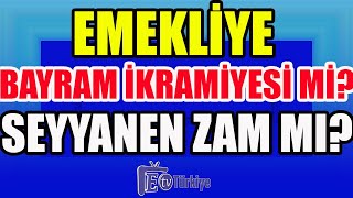 Emekliye Bayram İkramiyesi mi  Seyyanen Zam mı [upl. by Venterea]