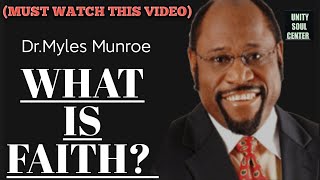 WHAT IS FAITH DRMYLES MUNROE [upl. by Shinberg710]