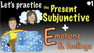 Spanish Present Subjunctive with Emotions amp feelings  Practice 1 [upl. by Yraunaj]