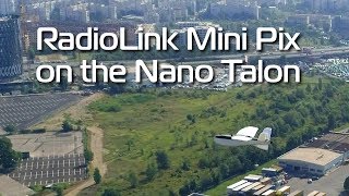 ZOHD Nano Talon with RadioLink Mini Pix install and maiden [upl. by Atsyrk]