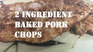 The Most Amazing Two Ingredient Baked Pork Chops [upl. by Harvard]