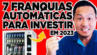 7 FRANQUIAS AUTOMÁTICAS para INVESTIR em 2023 😍💰 MELHORES MÁQUINAS para GANHAR MUITO DINHEIRO [upl. by Frankie373]