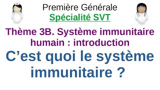 Questce que le système immunitaire  Intro Spé SVT 1ere Thème 3B Le système immunitaire humain [upl. by Braun48]