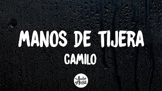 Camilo  Manos de Tijera Letra [upl. by Ahsimek762]